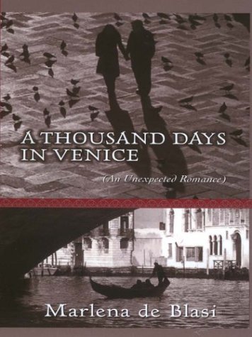 9780786250424: A Thousand Days in Venice: An Unexpected Romance (THORNDIKE PRESS LARGE PRINT NONFICTION SERIES) [Idioma Ingls]