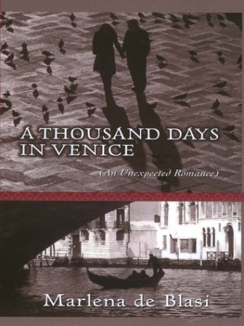 9780786250424: A Thousand Days in Venice: An Unexpected Romance