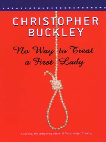 Beispielbild fr No Way to Treat a First Lady : A Novel zum Verkauf von Better World Books