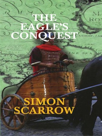 The Eagle's Conquest - Scarrow, Simon