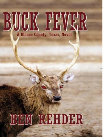 Beispielbild fr Buck Fever: A Blanco County, Texas Novel (Thorndike Press Large Print Mystery Series) zum Verkauf von Wonder Book