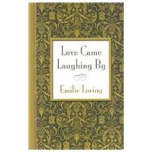 Love Came Laughing by (9780786252268) by Loring, Emilie Baker