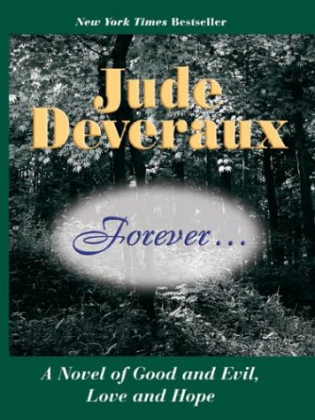 Forever: A Novel of Good and Evil, Love and Hope (9780786252404) by Deveraux, Jude