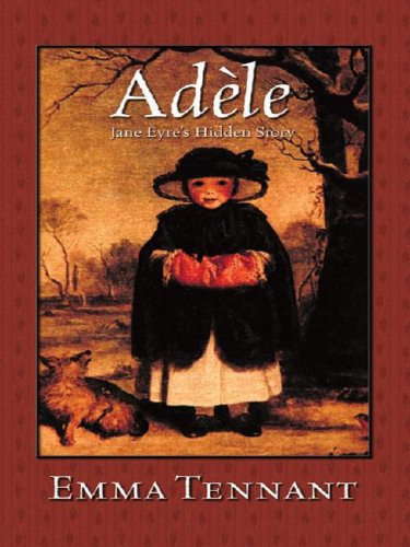 9780786253265: Adele: Jane Eyre's Hidden Story (Thorndike Women's Fiction)