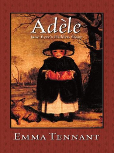 9780786253265: Adele: Jane Eyre's Hidden Story (Thorndike Large Print Edition)