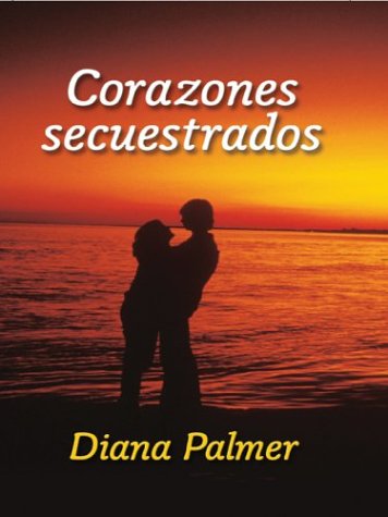 Corazones Secuestrados (Spanish Edition) (9780786253753) by Palmer, Diana