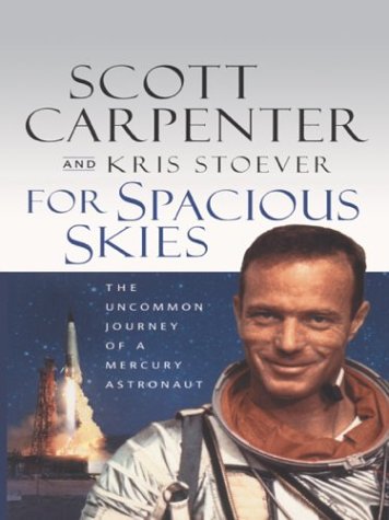 9780786254347: For Spacious Skies: The Uncommon Journey of a Mercury Astronaut (Thorndike Biography)