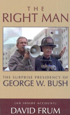 Beispielbild fr The Right Man : The Supreme Presidency of George W. Bush zum Verkauf von Better World Books