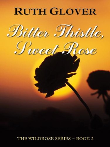 9780786254941: Bitter Thistle, Sweet Rose