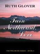 9780786255092: Turn Northward, Love (Five Star Standard Print Christian Fiction Series)