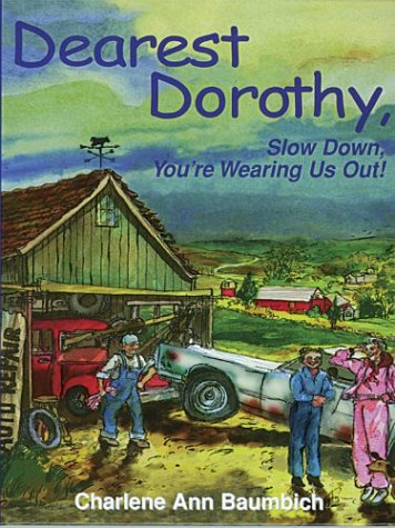 9780786255597: Dearest Dorothy, Slow Down, You're Wearing Us Out