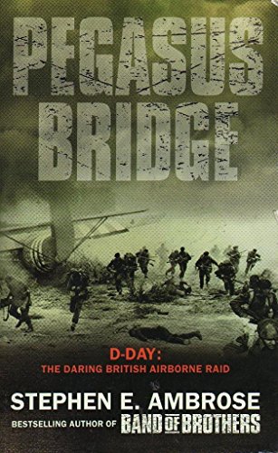 Imagen de archivo de Pegasus Bridge: D-Day, the Daring British Airborne Raid a la venta por AwesomeBooks