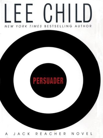 Persuader (Jack Reacher, No. 7) (9780786256846) by Child, Lee