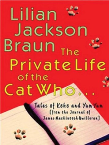 9780786256921: The Private Life of the Cat Who...: Tales of Koko and Yum Yum from the Journal of James Macintosh Quilleran (Thorndike Press Large Print Basic Series)