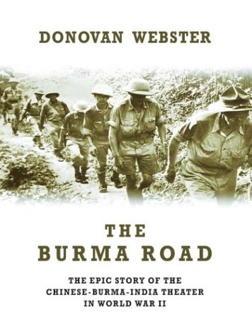 9780786257195: The Burma Road: The Epic Story of the China-Burma-India Theater in World War II