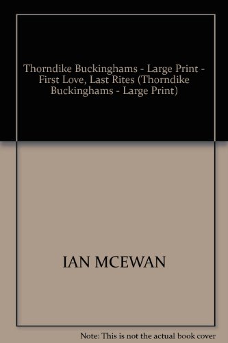 9780786257201: THORNDIKE BUCKINGHAMS - LARGE PRINT - FIRST LOVE, LAST RITES (THORNDIKE BUCKINGHAMS - LARGE PRINT)