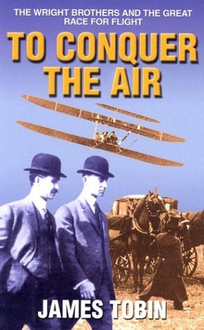 Stock image for To Conquer the Air: The Wright Brothers and the Great Race for Flight for sale by ThriftBooks-Dallas
