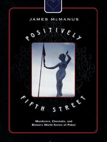 9780786257270: Positively Fifth Street: Murderers, Cheetahs, and Binion's World Series of Poker