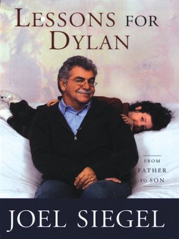 Lessons for Dylan: From Father to Son (9780786258161) by Joel Siegel