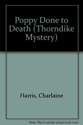 Poppy Done to Death (Aurora Teagarden Mysteries, Book 8) (9780786258307) by Harris, Charlaine