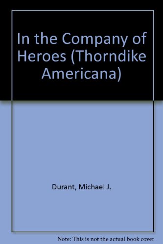 9780786258390: In the Company of Heroes (Thorndike Press Large Print Americana Series)