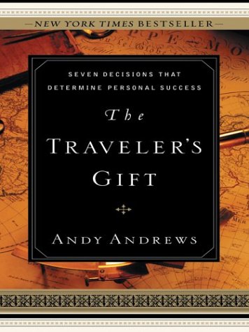 Beispielbild fr The Traveler's Gift : Seven Decisions That Determine Personal Success zum Verkauf von Better World Books
