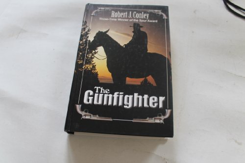 The Gunfighter (9780786258789) by Conley, Robert J.