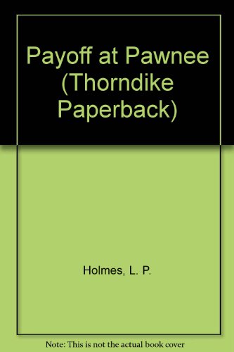 Payoff at Pawnee (9780786258895) by L. P. Holmes