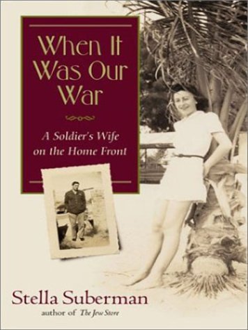 Stock image for When It Was Our War: A Soldier's Wife on the Home Front for sale by The Book Spot