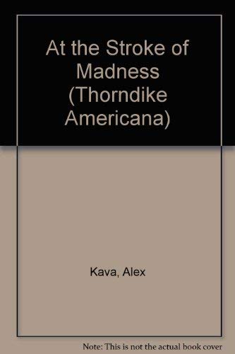 At the Stroke of Madness (9780786259779) by Alex Kava