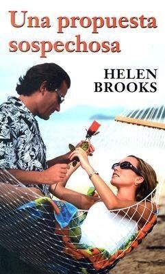 A Suspicious Proposal (Una propuesta sospechosa) (Spanish Edition) (9780786259977) by Helen Brooks