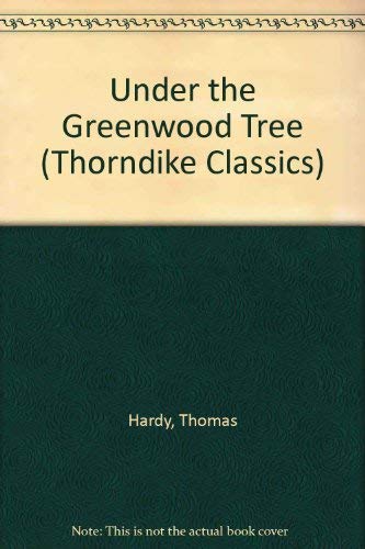 9780786260072: Under the Greenwood Tree (THORNDIKE PRESS LARGE PRINT PERENNIAL BESTSELLERS SERIES)