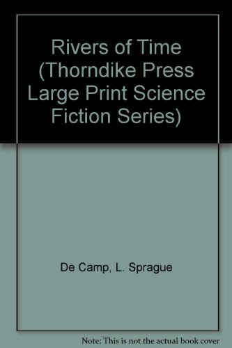 Rivers of Time (9780786260218) by L. Sprague De Camp