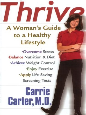 Imagen de archivo de Thrive! A Woman's Guide To a Healthy Lifestyle a la venta por HPB-Ruby