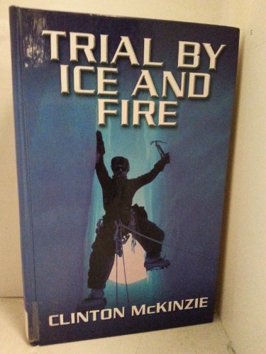 9780786260645: Trial by Ice and Fire (Thorndike Press Large Print Adventure Series)