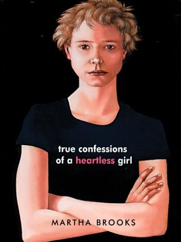 Stock image for True Confessions of a Heartless Girl for sale by Better World Books