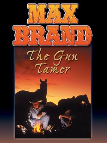 The Gun Tamer (9780786262144) by Max Brand