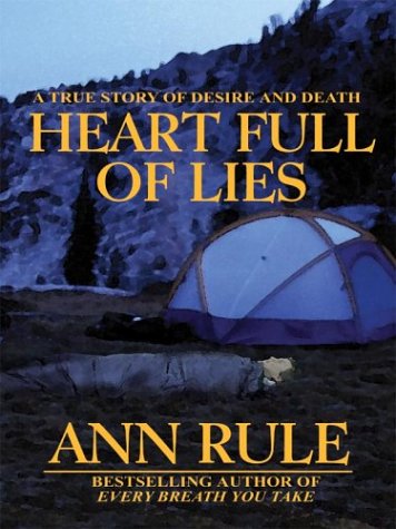 9780786262250: Heart Full of Lies: A True Story of Desire and Death (Thorndike Press Large Print Christian Romance Series)