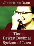 Beispielbild fr The Dewey Decimal System of Love zum Verkauf von Better World Books