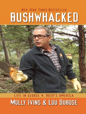 Beispielbild fr Bushwhacked: Life In George W. Bush's America zum Verkauf von Wonder Book