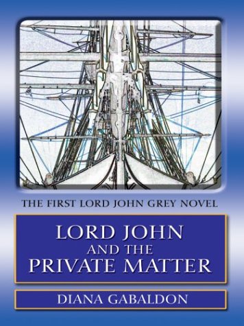 Imagen de archivo de Lord John and the Private Matter: A Lord John Grey Novel a la venta por More Than Words