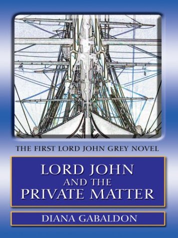 

Lord John and the Private Matter: A Lord John Grey Novel