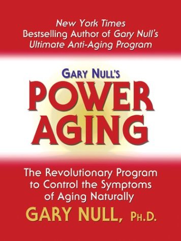 Stock image for Gary Null's Power Aging: The Revolutionary Program to Control the Symptoms of Aging Naturally for sale by Bayside Books
