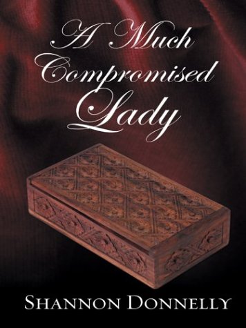 A Much Compromised Lady (9780786263363) by Shannon Donnelly