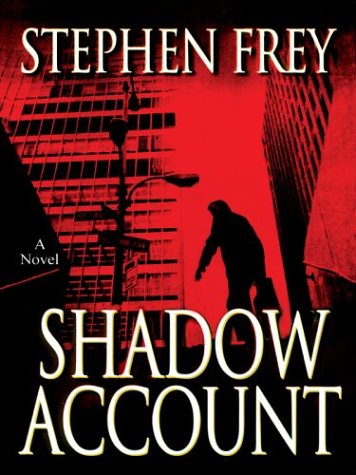 9780786263806: Shadow Account (Frey, Stephen (Large Print))