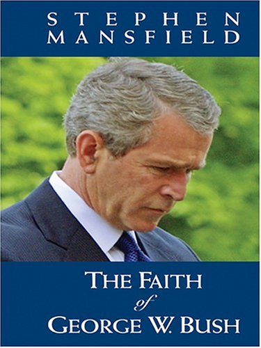 Beispielbild fr The Faith of George W. Bush zum Verkauf von Better World Books