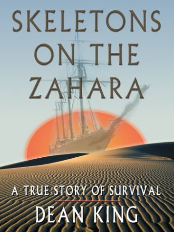 Beispielbild fr Skeletons on the Zahara: A True Story of Survival zum Verkauf von Big River Books