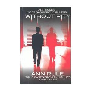 9780786264087: Without Pity: Ann Rule's Most Dangerous Killers (Thorndike Press Large Print Mystery Series)