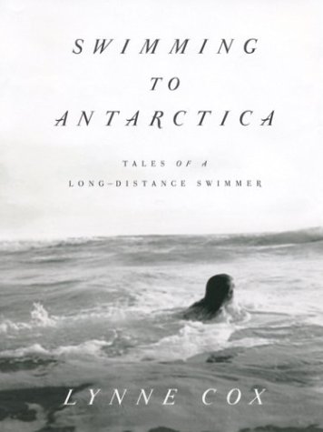 Imagen de archivo de Swimming to Antarctica : Tales of a Long-Distance Swimmer a la venta por Better World Books