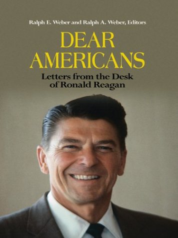 9780786264476: Dear Americans: Letters from the Desk of President Ronald Reagan